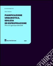 Pianificazione urbanistica, edilizia ed espropriazione libro di Cattaneo Silvia