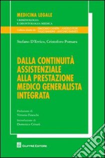 Dalla continuità assistenziale alla prestazione medico generalista integrata libro di D'Errico Stefano; Pomara Cristoforo