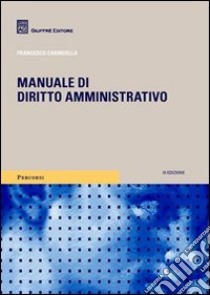 Manuale di diritto amministrativo libro di Caringella Francesco