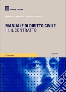 Manuale di diritto civile. Vol. 3: Il contratto libro di Caringella Francesco; De Marzo Giuseppe