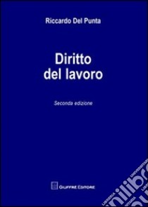 Diritto del lavoro libro di Del Punta Riccardo