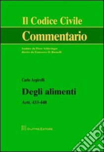 Degli alimenti. Artt. 433-448 libro di Argiroffi Carlo