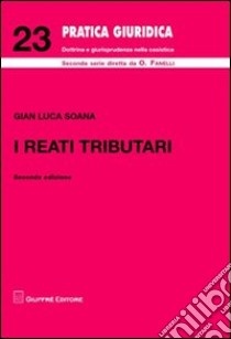 I reati tributi libro di Soana G. Luca