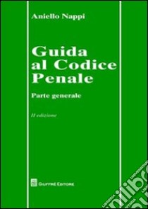 Guida al codice penale libro di Nappi Aniello