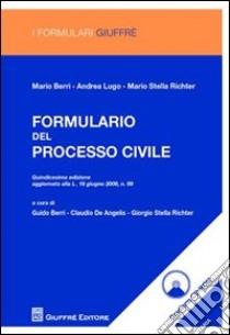 Formulario del processo civile. Con CD-ROM libro di Berri Mario - Lugo Andrea - Stella Richter Mario