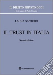 Il trust in Italia libro di Santoro Laura