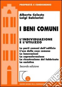 I beni comuni. L'individualizzazione e l'utilizzo libro di Celeste Alberto; Salciarini Luigi