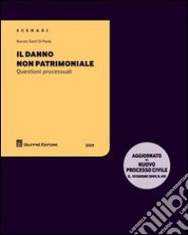 Il danno non patrimoniale. Questioni processuali libro di Di Paola Nunzio Santi