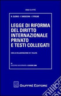 Legge di riforma del diritto internazionale privato e testi collegati libro di Clerici Roberta; Mosconi Franco; Pocar Fausto