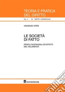 Le società di fatto. Profili sostanziali ed effetti del fallimento libro di Vitrò Vincenzo