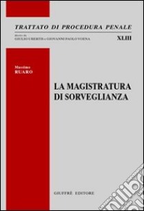 La magistratura di sorveglianza libro di Ruaro Massimo