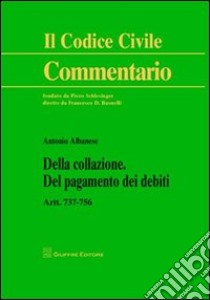 Della collazione. Del pagamento dei debiti libro di Albanese Antonio