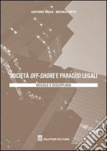 Società off-shore e paradisi legali. Regole e disciplina libro di Tasca Gaetano; Vietti Michele