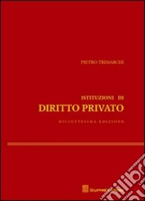 Istituzioni di diritto privato libro di Trimarchi Pietro