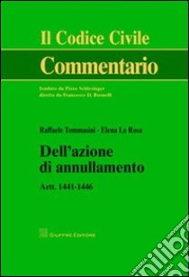 Dell'azione di annullamento. Artt. 1441-1446 libro di Tommasini Raffaele; La Rosa Elena