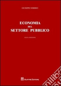 Economia del settore pubblico libro di Sobbrio Giuseppe