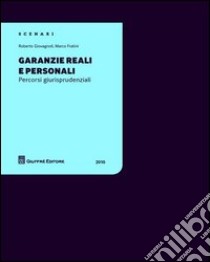 Garanzie reali e personali. Percorsi giurisprudenziali 2010 libro di Giovagnoli Roberto; Fratini Marco