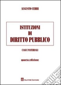 Istituzioni di diritto pubblico. Casi e materiali libro di Cerri Augusto