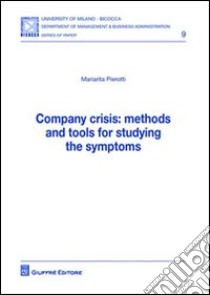 Company crisis. Methods and tools for studying the symptoms libro di Pierotti Mariarita