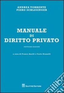 Manuale di diritto privato libro di Torrente Andrea - Schlesinger Piero