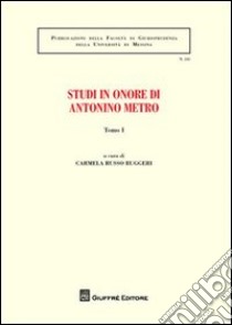 Studi in onore di Antonio Metro. Vol. 1 libro di Russo Ruggeri C. (cur.)