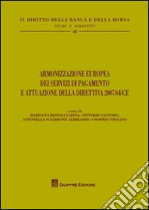 Armonizzazione europea dei servizi di pagamento e attuazione della direttiva 2007/64/CE libro