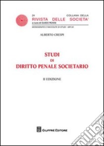 Studi di diritto penale societario libro di Crespi Alberto