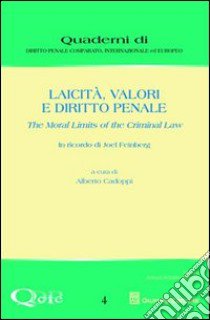 Laicità, valori e diritto penale. The moral limits of the criminal law libro di Cadoppi A. (cur.)