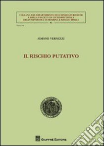 Il rischio putativo libro di Vernizzi Simone