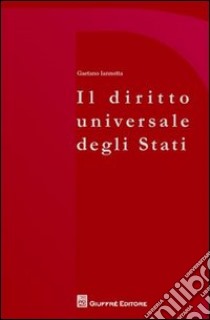 I diritti universali degli Stati libro di Iannotta Gaetano