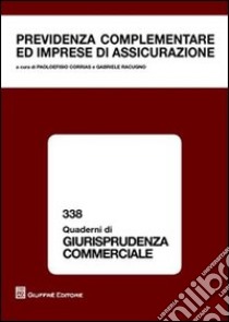 Previdenza complementare ed imprese di assicurazione. AIDA II Convegno sezione Sardegna (Cagliari, 25 settembre 2009) libro di Corrias P. (cur.); Racugno G. (cur.)