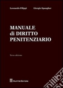 Manuale di diritto penitenziario libro di Filippi Leonardo; Spangher Giorgio