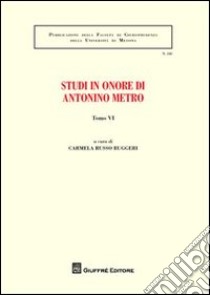 Studi in onore di Antonino Metro. Vol. 6 libro di Russo Ruggeri C. (cur.)