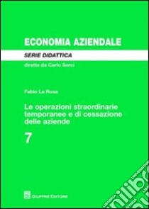 Le operazioni straordinarie temporanee e di cessazione delle aziende libro di La Rosa Fabio