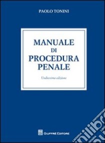 Manuale di procedura penale libro di Tonini Paolo