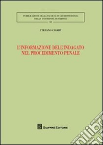 L'informazione dell'indagato nel procedimento penale libro di Ciampi Stefano