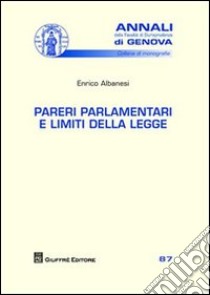 Pareri parlamentari e limiti della legge libro di Albanesi Enrico