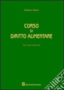 Corso di diritto alimentare libro di Masini Stefano