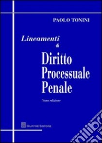 Lineamenti di diritto processuale penale libro di Tonini Paolo