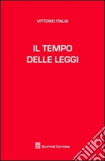 Il tempo delle leggi libro di Italia Vittorio