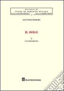 Il dolo. Vol. 2: L'accertamento libro di Demuro Gian Paolo