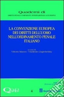 La convenzione europea dei diritti dell'uomo nell'ordinamento penale italiano libro di Manes V. (cur.); Zagrebelsky V. (cur.)