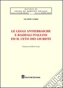 Le leggi antiebraiche e razziali italiane ed il ceto dei giuristi libro di Acerbi Giuseppe