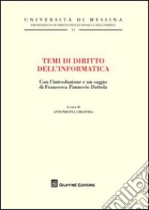 Temi di diritto dell'informatica libro di Chiantia A. (cur.)