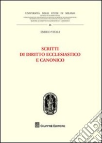 Scritti di diritto ecclesiastico e canonico libro di Vitali Enrico