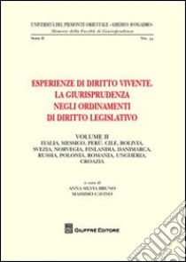 Esperienze di diritto vivente. La giurisprudenza negli ordinamenti di diritto legislativo. Vol. 1: Italia, Francia, Belgio, Germania, Spagna, Portogallo, Brasile, Argentina, Colombia libro di Bruno A. S. (cur.); Cavino M. (cur.)