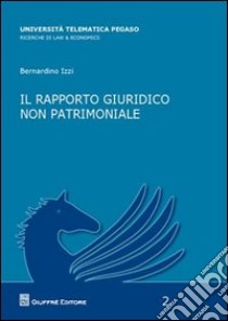 Il rapporto giuridico non patrimoniale libro di Izzi Bernardino