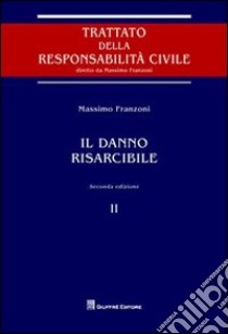 Il danno risarcibile libro di Franzoni Massimo