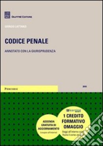 Codice penale. Annotato con la giurisprudenza libro di Lattanzi Giorgio