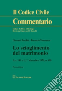 Lo scioglimento del matrimonio libro di Bonilini Giovanni; Tommaseo Ferruccio